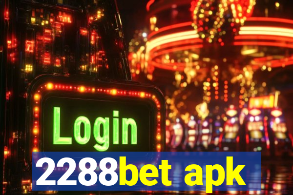 2288bet apk